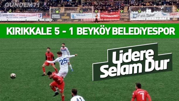 Kırıkkale Büyük Anadoluspor, Beyköy Belediyespor’u 5-1 Yendi