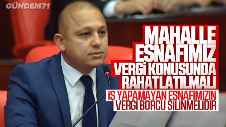 Ahmet Önal, Mahalle Esnafının Yaşadığı Ekonomik Sıkıntıları TBMM’de Dile Getirdi