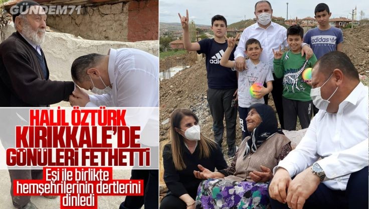 Halil Öztürk’ten Kırıkkale’li Hemşehrilerine Hafta sonu Çat Kapı Ziyaret