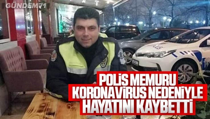 Kırıkkaleli Polis Memuru Koronavirüs’e Yenik Düştü