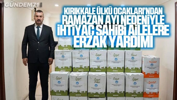 Kırıkkale Ülkü Ocakları İhtiyaç Sahiplerine Erzak Yardımı Yaptı