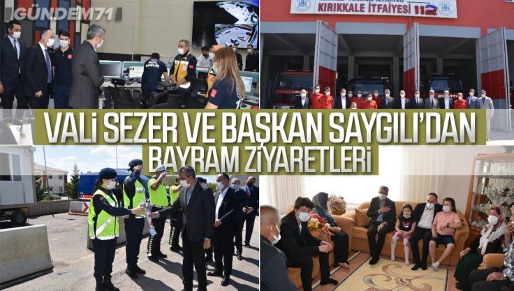 Vali Sezer ve Başkan Saygılı’dan Bayram Ziyaretleri