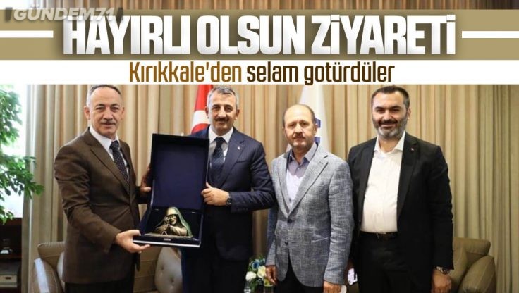 Kırıkkale’den AFAD Başkanı Yunus Sezer’e Selam Götürdüler