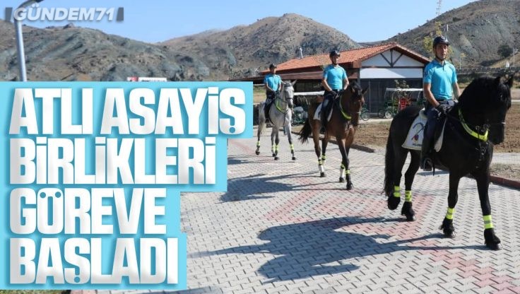 Kırıkkale’de Atlı Asayiş Birlikleri Göreve Başladı