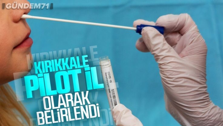 Kırıkkale PCR Testi Uygulamasında Pilot İl Olarak Belirlendi