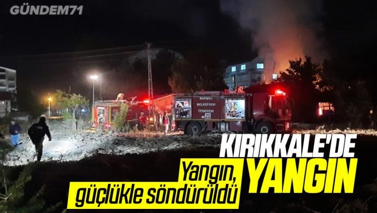 Kırıkkale’de Yangın; Maddi Zarar Oluştu