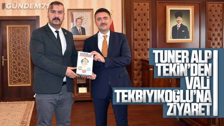 Tuner Alp Tekin’den Kırıkkale Valisi Bülent Tekbıyıkoğlu’na Ziyaret