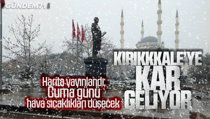 Kırıkkale’ye Cuma Günü Kar Geliyor!