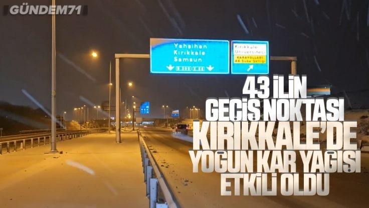 Kırıkkale’de Gece Saatlerinde Kar Yağışı Etkili Oldu