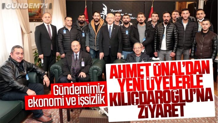 Ahmet Önal’dan Yeni Üyelerle Birlikte Kılıçdaroğlu’na Ziyaret