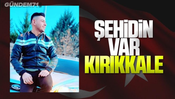 Şehidin Var Kırıkkale