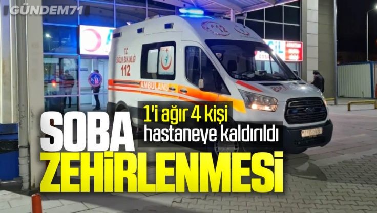 Kırıkkale Soba Zehirlenmesi; 1’i Ağır 4 Kişi Hastaneye Kaldırıldı