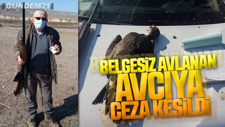 Kırıkkale’de Belgesiz Avlanan Avcıya Ceza Kesildi