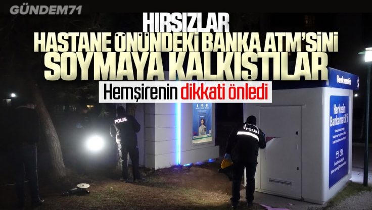 Kırıkkale’de ATM Hırsızlığını Sağlık Çalışanının Dikkati Önledi