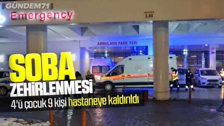 Kırıkkale’de Soba Zehirlenmesi; 9 Kişi Hastaneye Kaldırıldı