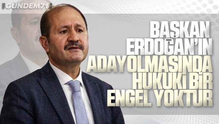 Ramazan Can’dan Cumhurbaşkanı Erdoğan’ın Adaylığına İlişkin Açıklama