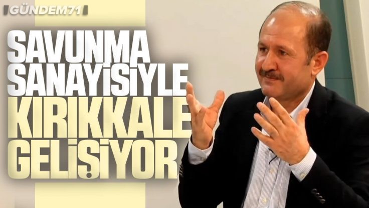 Ramazan Can Canlı Yayında Soruları Cevapladı; Savunma Sanayisiyle Kırıkkale Gelişiyor