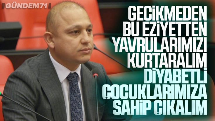 Ahmet Önal Tip 1 Diyabet Hastalarının Sorunlarını TBMM’de Konuştu