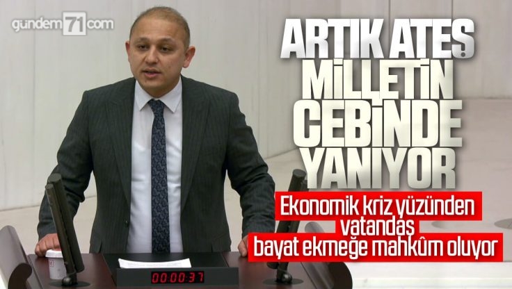 Ahmet Önal Kırıkkale’de Geçim Sıkıntısı Çeken Vatandaşların Sorunlarını TBMM’de Dile Getirdi