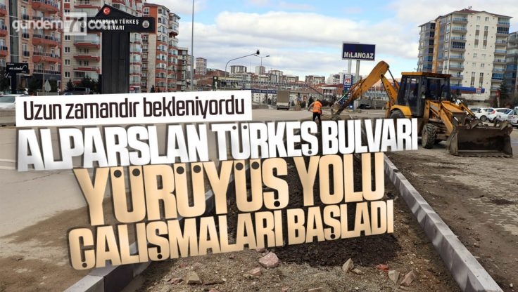 Kırıkkale’de Alparslan Türkeş Bulvarı’na Yürüyüş Yolu Çalışmalarına Başlandı