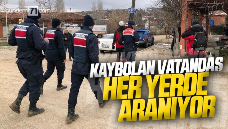 Kırıkkale’de Kaybolan Vatandaşı Arama Çalışmaları Günlerdir Sürüyor