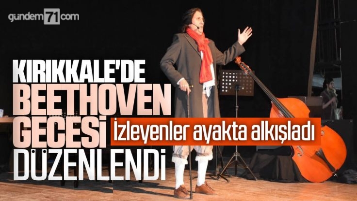 Kırıkkale’de ‘Beethoven Gecesi’ Düzenlendi