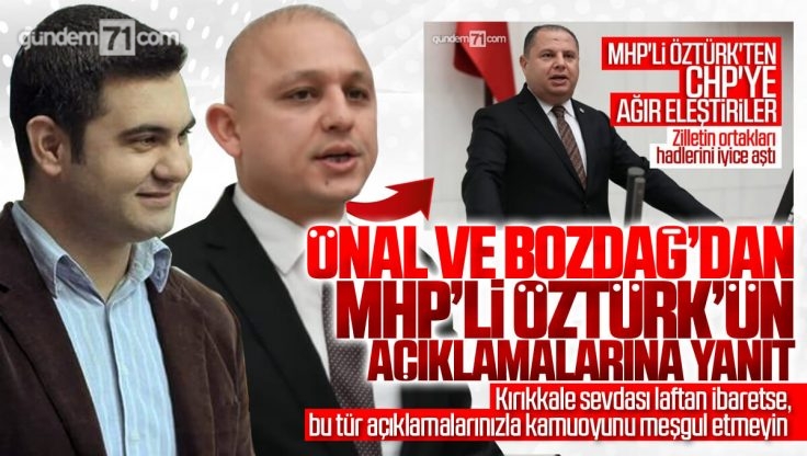 Ahmet Önal ve CHP Kırıkkale İl Başkanı Onur Yüksel Bozdağ’dan MHP’li Öztürk’ün Açıklamalarına Yanıt