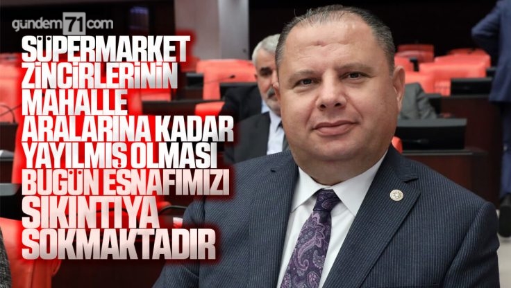 Halil Öztürk Ramazan Öncesi TBMM’de Esnafın Sesi Oldu