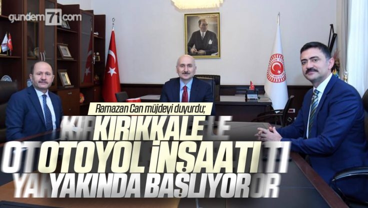 Ramazan Can Müjdeyi Duyurdu; Kırıkkale Otoyol İnşaatı Yakında Başlıyor