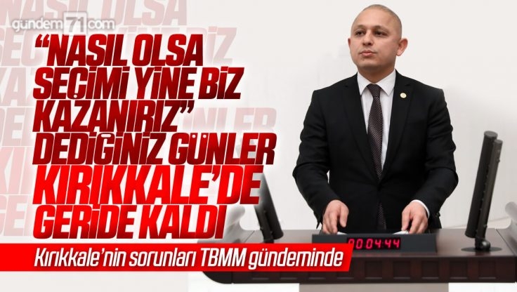 Ahmet Önal Kırıkkale’nin Sorunlarını TBMM’de Dile Getirdi