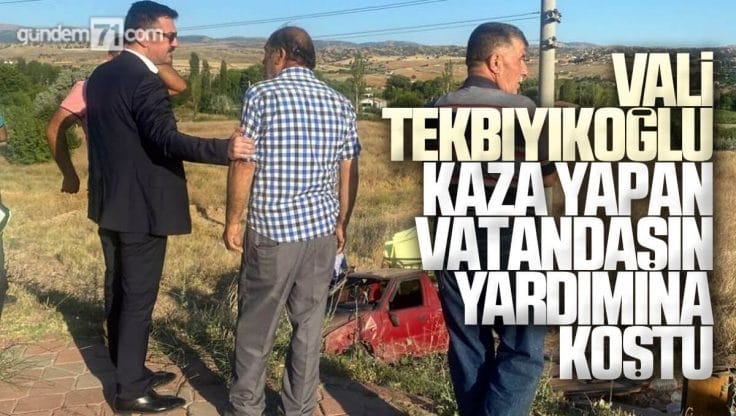 Kırıkkale Valisi Bülent Tekbıyıkoğlu Kaza Yapan Vatandaşın İmdadına Koştu