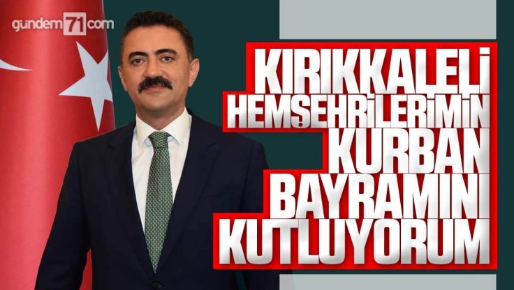 Kırıkkale Valisi Bülent Tekbıyıkoğlu’nun Kurban Bayramı Mesajı