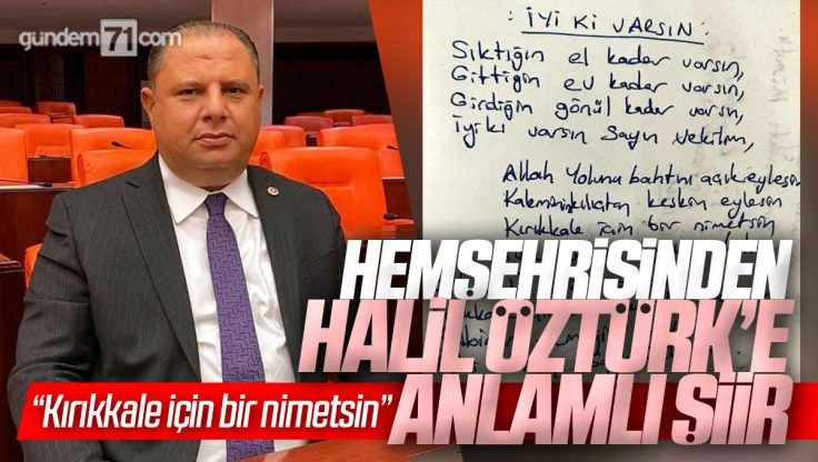 Kırıkkale’li Hemşehrisinden Halil Öztürk’e Anlamlı Şiir