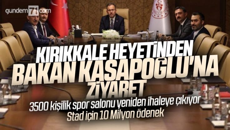 Bakan Kasapoğlu Kırıkkale Heyetini Ağırladı