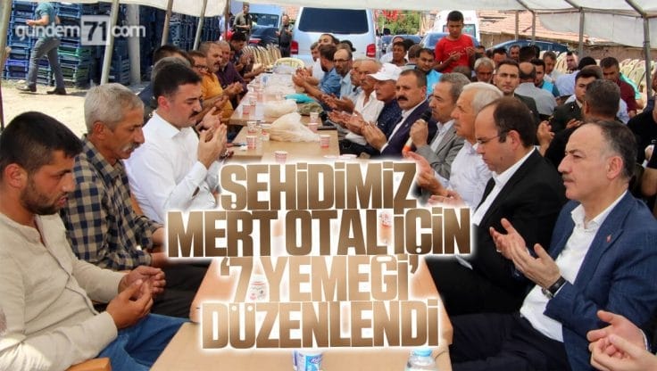 Kırıkkale’li Şehit Tankçı Sözleşmeli Er Mert Otal İçin ‘7 Yemeği’ Düzenlendi