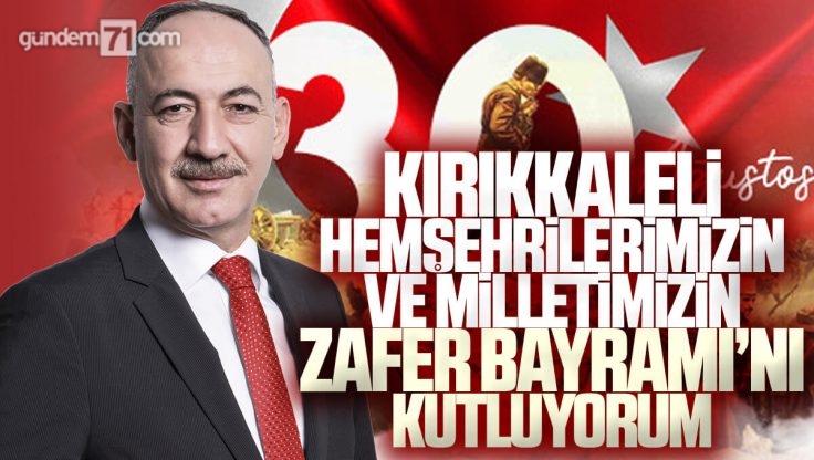 Kırıkkale Belediye Başkanı Mehmet Saygılı’dan 30 Ağustos Mesajı