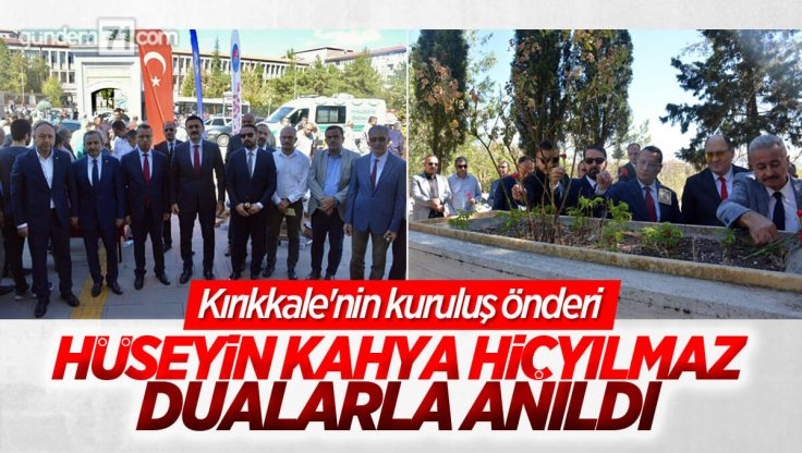 Kırıkkale’de Hüseyin Kahya Hiçyılmaz Anıldı