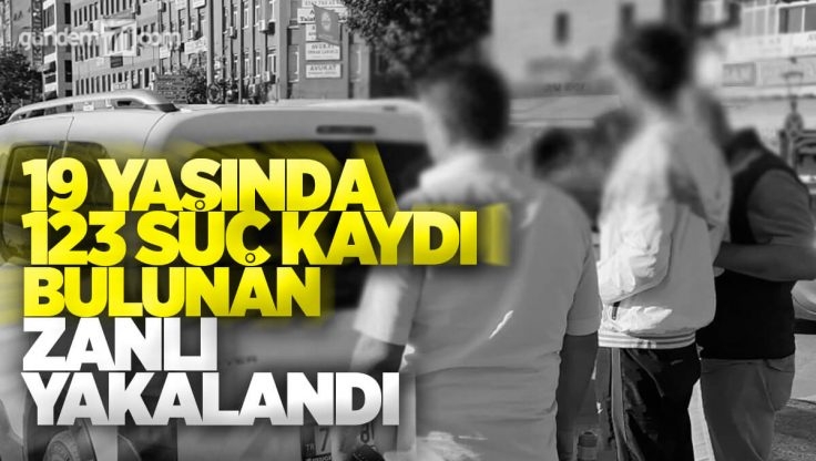 Kırıkkale’de 19 Yaşında ve 123 Suç Kaydı Bulunan Zanlı Yakalandı