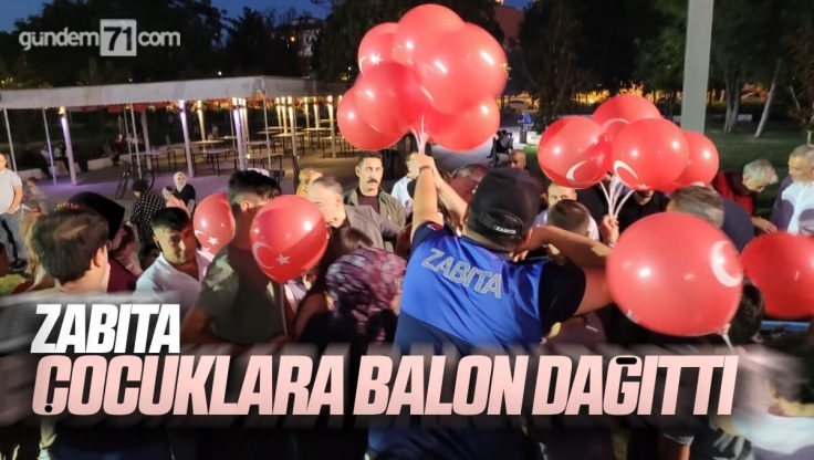 Kırıkkale Belediyesi Zabıta Ekiplerinden Çocuklara Balon Sürprizi