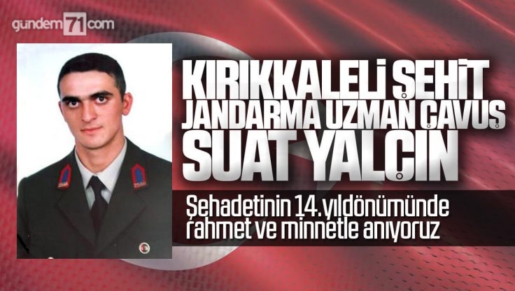 Kırıkkale’li Şehit Uzman Jandarma Çavuş Suat Yalçın Dualarla Anıldı