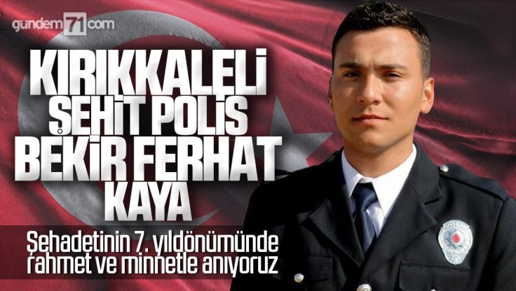 Kırıkkale’li Şehit Polis Bekir Ferhat Kaya Dualarla Anıldı