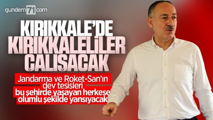 Mehmet Saygılı’dan Jandarma ve Roket-San Yatırımları İçin Kırıkkale’li Gençlere İstihdam Müjdeleri