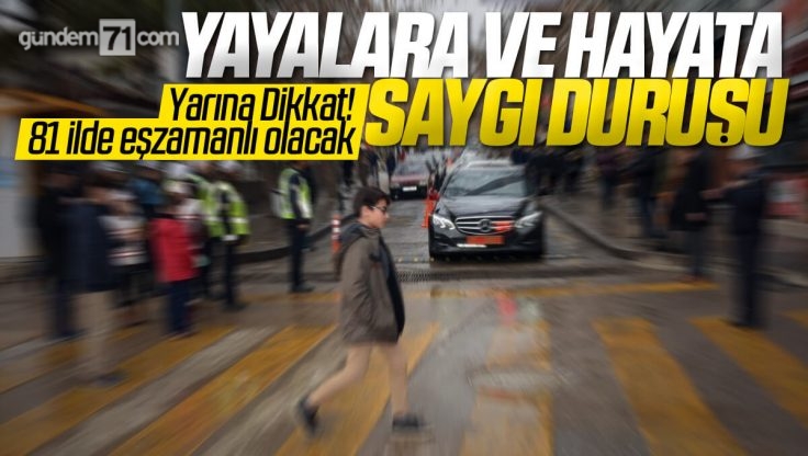 81 İlde Düzenlenecek Kampanyayla Trafikte Yaya Önceliğine Dikkat Çekilecek