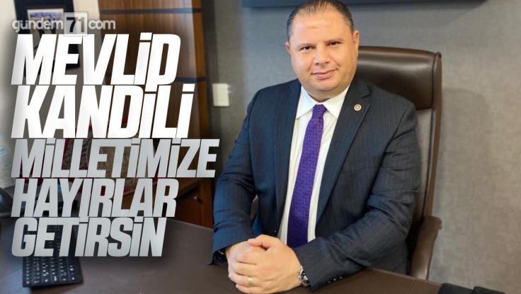 Halil Öztürk’ten Mevlid Kandili Mesajı