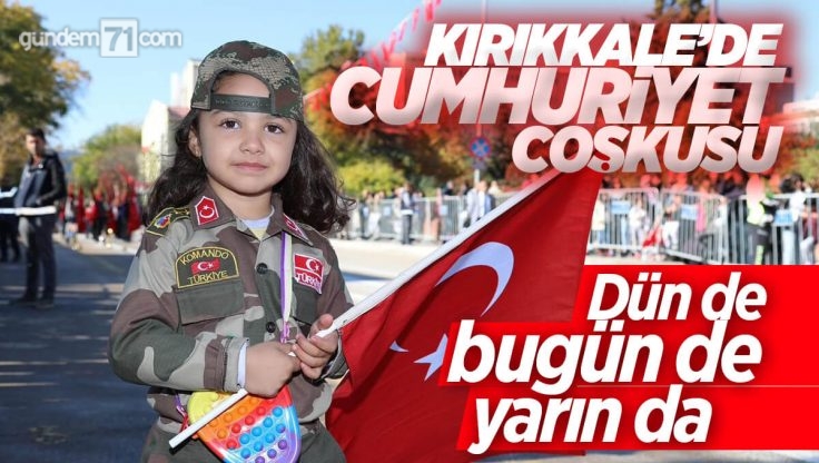 Kırıkkale’de 29 Ekim Cumhuriyet Bayramı Coşkuyla Kutlandı