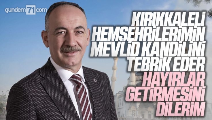 Kırıkkale Belediye Başkanı Mehmet Saygılı’dan Mevlid Kandili Mesajı