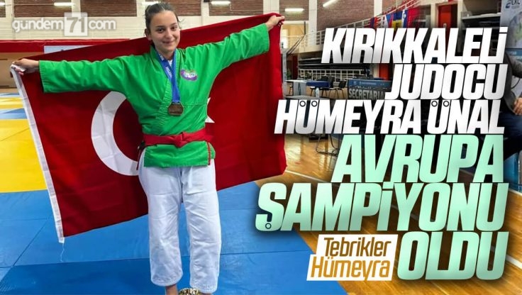 Kırıkkale’li Judocu Hümeyra Ünal Avrupa Şampiyonu Oldu