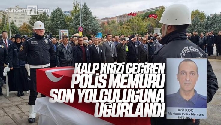 Kırıkkale’de Kalp Krizi Geçiren Polis Memuru Hayatını Kaybetti