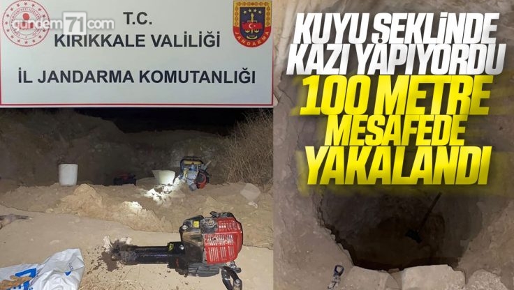 Kırıkkale’de Kazı Yapan Şüpheli 100 Metre Mesafede Yakalandı