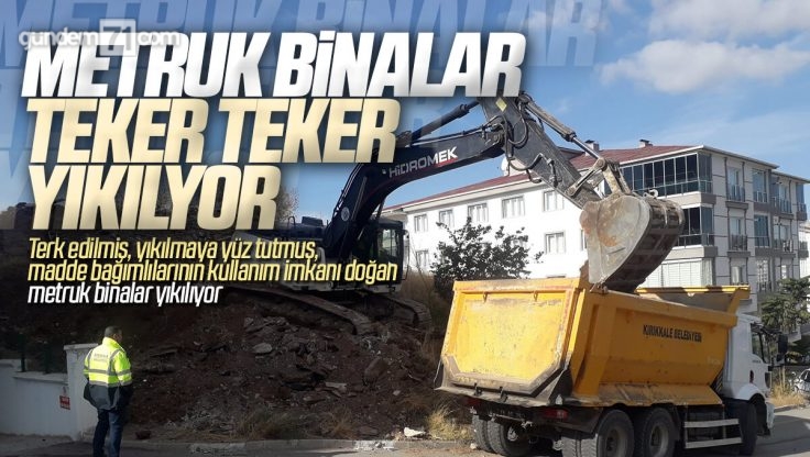 Kırıkkale’de Metruk Binaların Yıkımı Devam Ediyor